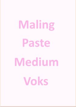 Maling / Paste / Medium / Voks
